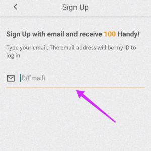 Signup with email and receive 100 Handy!