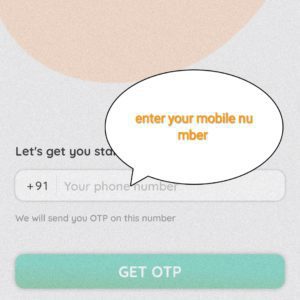 Enter your mobile number and verify it with OTP