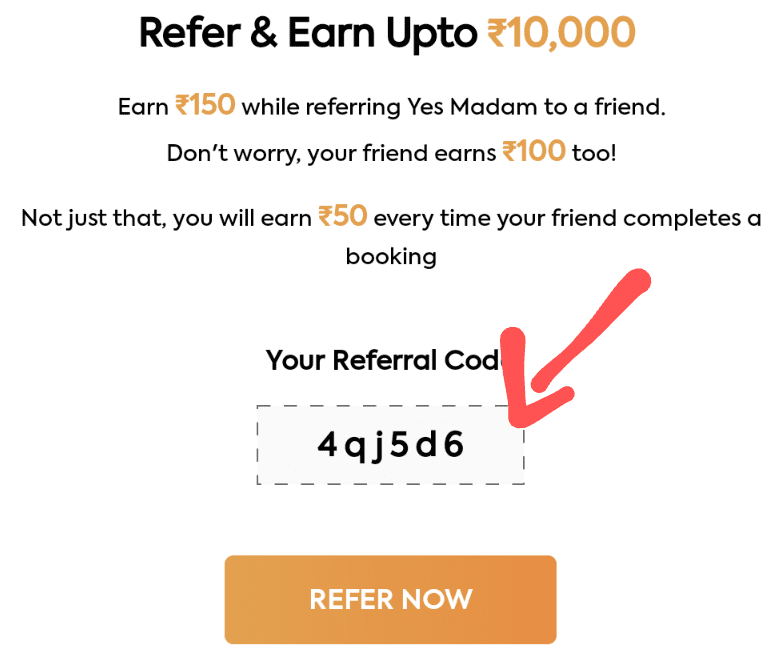 Yes Madam Referral Code Is E1hw06. Get 100 Refer Earn